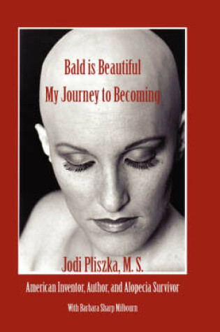 Cover of BALD IS BEAUTIFUL --- My Journey to Becoming