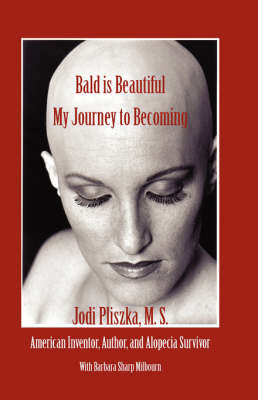 Cover of BALD IS BEAUTIFUL --- My Journey to Becoming