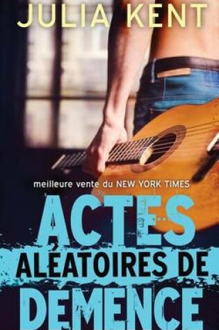 Cover of Actes Aleatoires de Demence