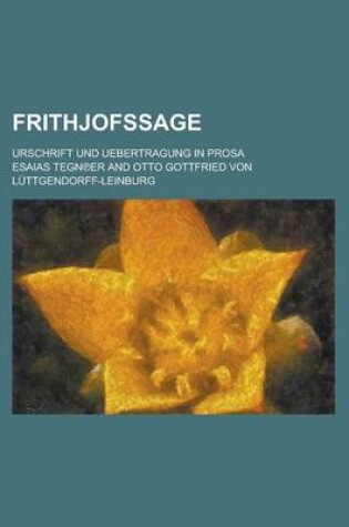 Cover of Frithjofssage; Urschrift Und Uebertragung in Prosa