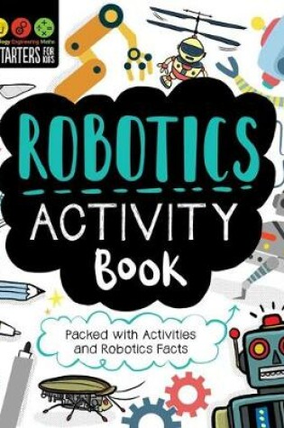 Cover of STEM Starters for Kids Robotics Activity Book