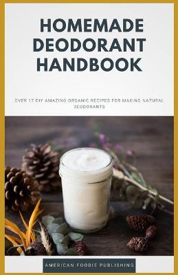 Cover of Homemade Deodorant Handbook