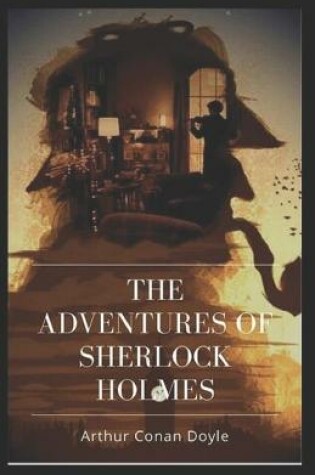 Cover of The Adventures of Sherlock Holmes by Arthur Conan Doyle illustrated edition