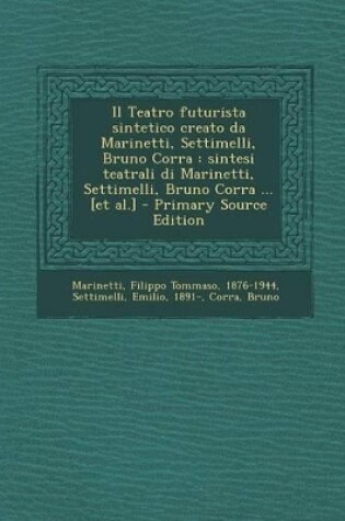 Cover of Il Teatro Futurista Sintetico Creato Da Marinetti, Settimelli, Bruno Corra