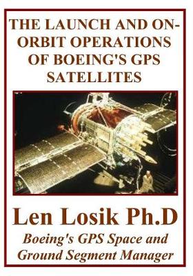 Book cover for The Launch and On-Orbit Operations of Boeing's GPS Satellites