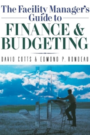 Cover of The Facility Manager's Guide to Finance and Budgeting