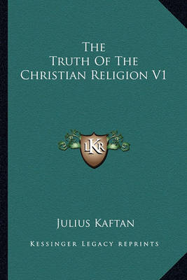 Book cover for The Truth of the Christian Religion V1