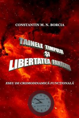 Book cover for Tainele Timpului Si Libertatea Fanteziei