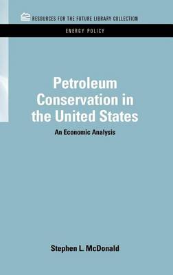 Book cover for Petroleum Conservation in the United States: An Economic Analysis