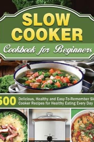 Cover of Slow Cooker Cookbook for Beginners