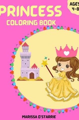 Cover of PRINCESS Coloring Book - Ages 4-8