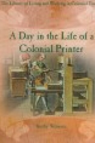 Cover of A Day in the Life of a Colonial Printer