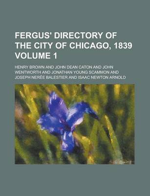 Book cover for Fergus' Directory of the City of Chicago, 1839 Volume 1