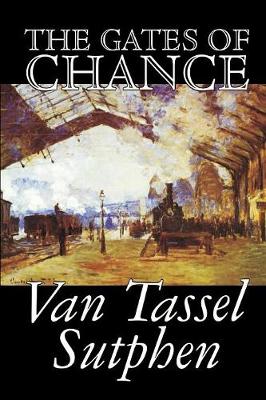 Book cover for The Gates of Chance by Van Tassel Sutphen, Science Fiction, Literary