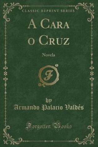 Cover of A Cara o Cruz: Novela (Classic Reprint)