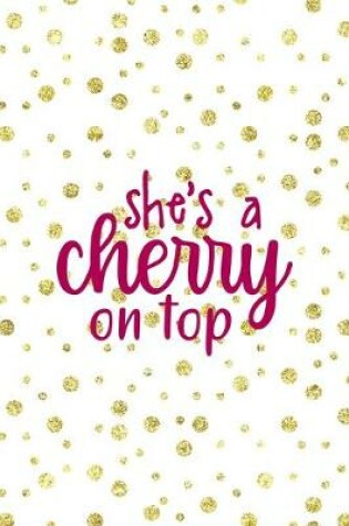 Cover of She's a cherry On top