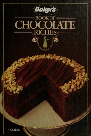 Cover of Baker's Book of Chocolate Riches