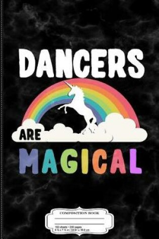 Cover of Dancers Are Magical Composition Notebook