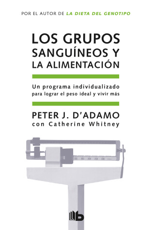 Cover of Los grupos sanguíneos y la alimentación / Eat Right for Your Type