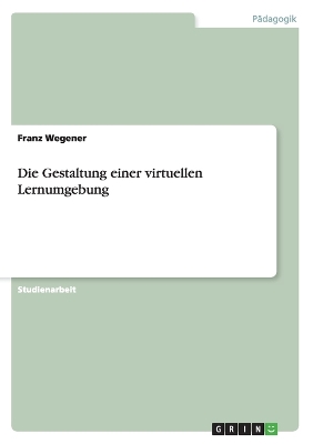 Book cover for Die Gestaltung einer virtuellen Lernumgebung