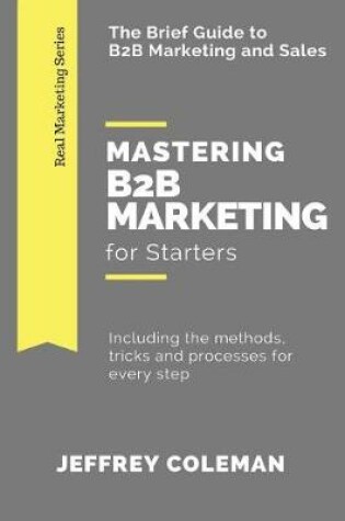 Cover of Mastering B2B Marketing for Starters