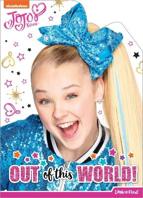 Book cover for Nickelodeon Jojo Siwa: Out of This World! Look and Find