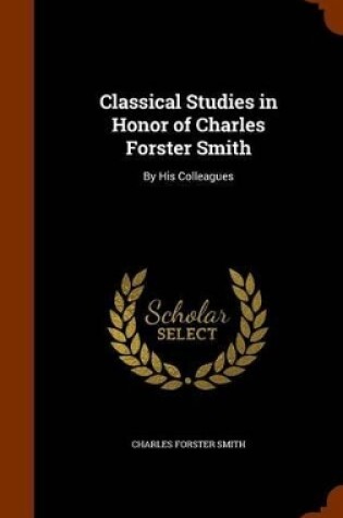 Cover of Classical Studies in Honor of Charles Forster Smith