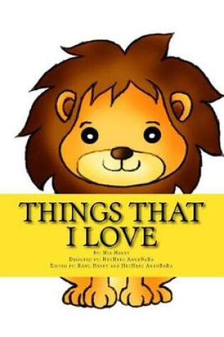 Cover of Things That I Love