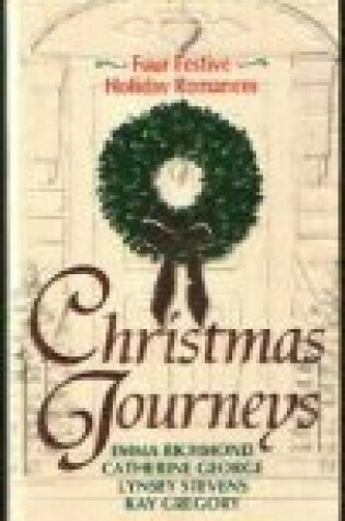 Cover of Christmas Journeys/A Man To Live For/Christmas Charade/Mistletoe Kisses/Yule Tide