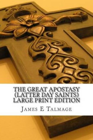 Cover of The Great Apostasy (Latter Day Saints) Large Print Edition