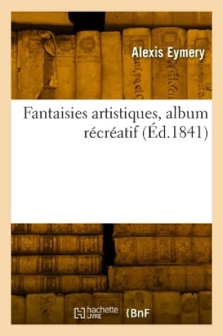 Cover of Fantaisies artistiques, album récréatif