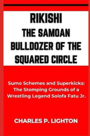 Cover of Rikishi the Samoan Bulldozer of the Squared Circle