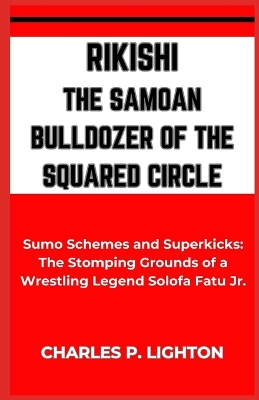 Book cover for Rikishi the Samoan Bulldozer of the Squared Circle