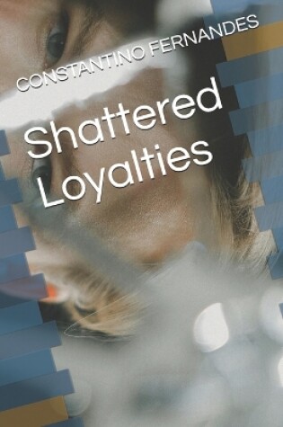 Cover of Shattered Loyalties