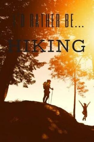 Cover of I'd Rather be Hiking