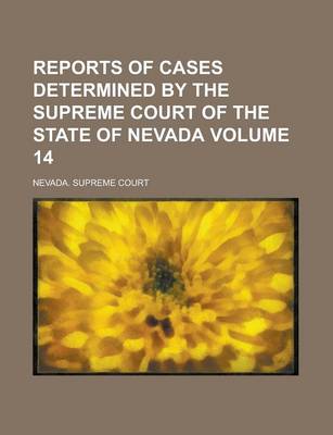 Book cover for Reports of Cases Determined by the Supreme Court of the State of Nevada Volume 14