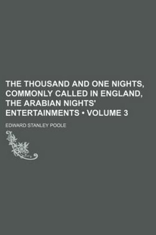 Cover of The Thousand and One Nights, Commonly Called in England, the Arabian Nights' Entertainments (Volume 3)