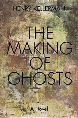 Book cover for The Making of Ghosts