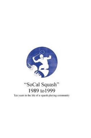 Cover of SoCal Squash 1989 to 1999