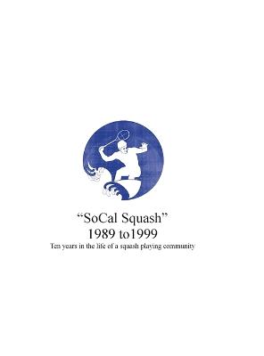 Book cover for SoCal Squash 1989 to 1999