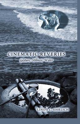 Book cover for Cinematic Reveries: Gestures, Stillness, Water