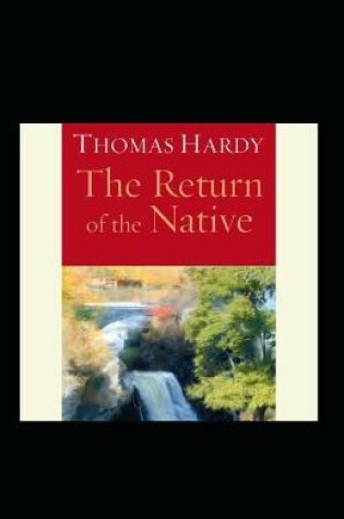 Cover of thomas hardy return of the native illustrated.
