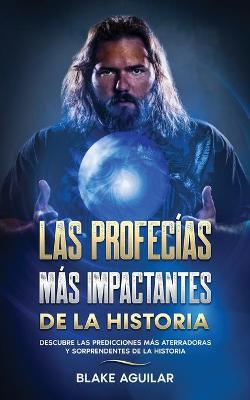 Book cover for Las Profecias mas Impactantes de la Historia