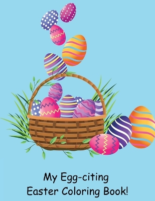 Book cover for My Egg-citing Easter Coloring Book!