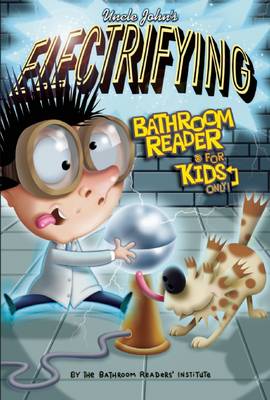 Book cover for Uncle John's Electrifying Bathroom Reader for Kids Only!