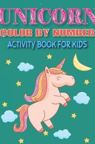 Cover of Unicorn Color by Number Activity Book for Kids