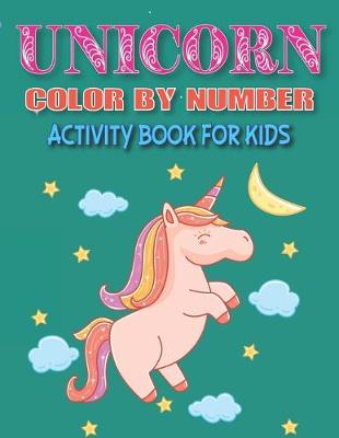 Book cover for Unicorn Color by Number Activity Book for Kids