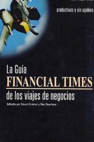 Cover of Guia Financial Times de Los Viajes de Nogocios