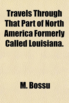 Book cover for Travels Through That Part of North America Formerly Called Louisiana.