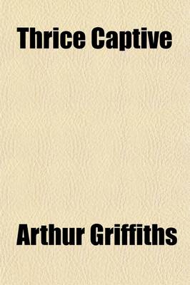 Book cover for Thrice Captive; A Novel